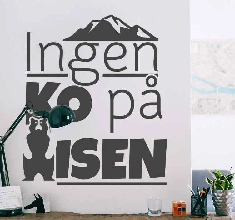 Nedsatt pris Ingen ko på isen populärt ordspråksdekal